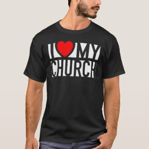 I Love My Church Family Sunday Christian Support W T-Shirt