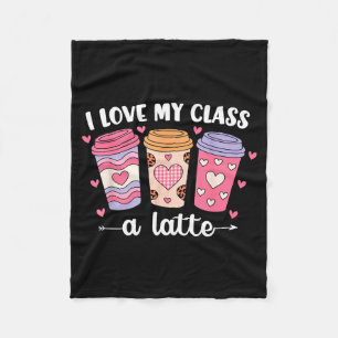 I Love My Cl A Latte Valentine’s Day Teacher Coffe Fleece Blanket