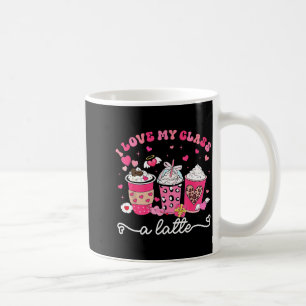 I Love My Cl A Latte Valentine Teacher Girl Women Coffee Mug
