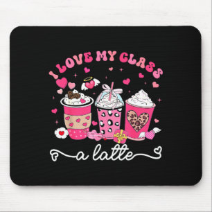 I Love My Cl A Latte Valentine Teacher Girl Women  Mouse Mat