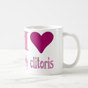 I love my clitoris coffee mug