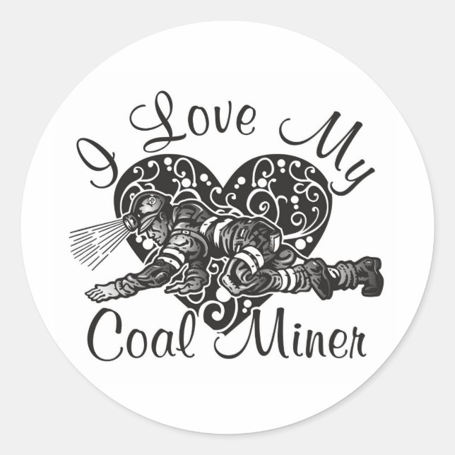 i love my coal miner classic round sticker (Front)
