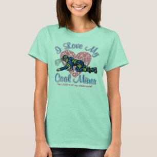 I LOVE MY COAL MINER T-Shirt