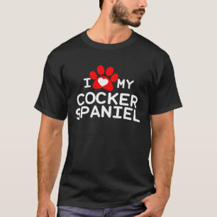 I Love My Cocker Spaniel  - Cocker Spaniel Dog T-Shirt
