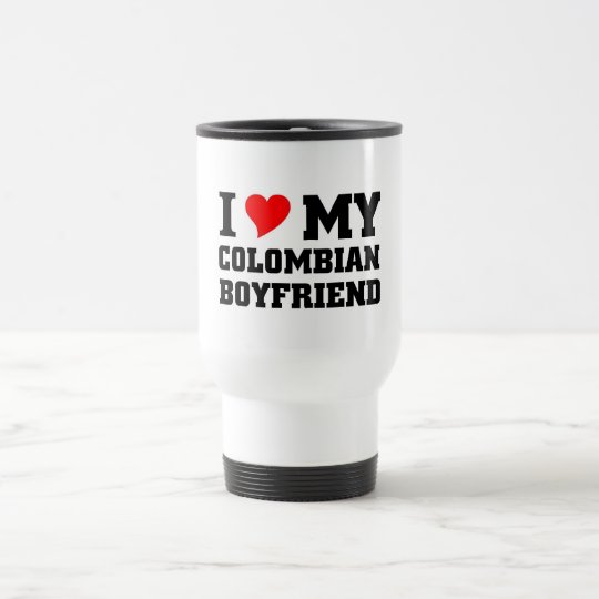I love my Colombian Boyfriend Travel Mug