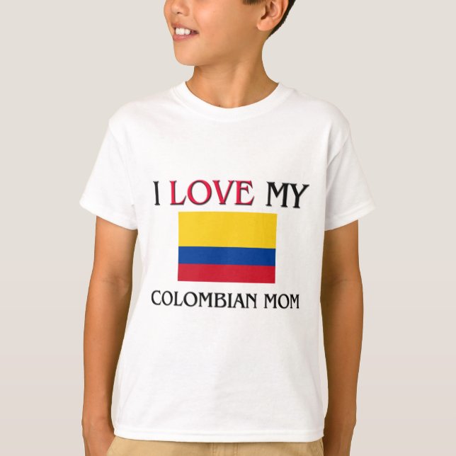 I Love My Colombian Mum T-Shirt (Front)