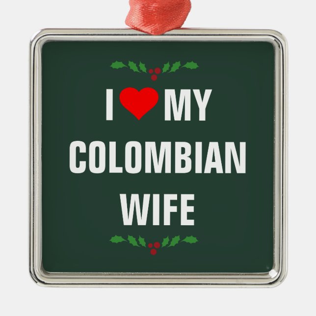 I Love my Colombian wife, Christmas, Metal Tree Decoration (Front)