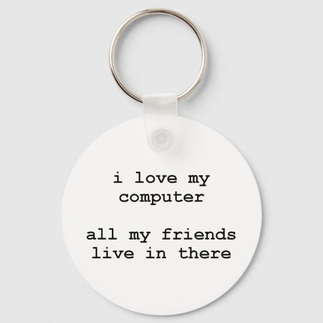 i love my computer key ring (Front)