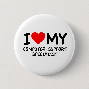 I love my computer support specialist 6 cm round badge
