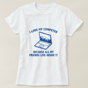 I Love My Computer T-Shirt