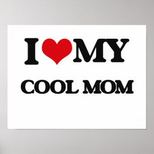 I love my Cool Mom Poster