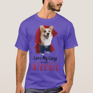 I Love My Corgi In Every Universe  T-Shirt