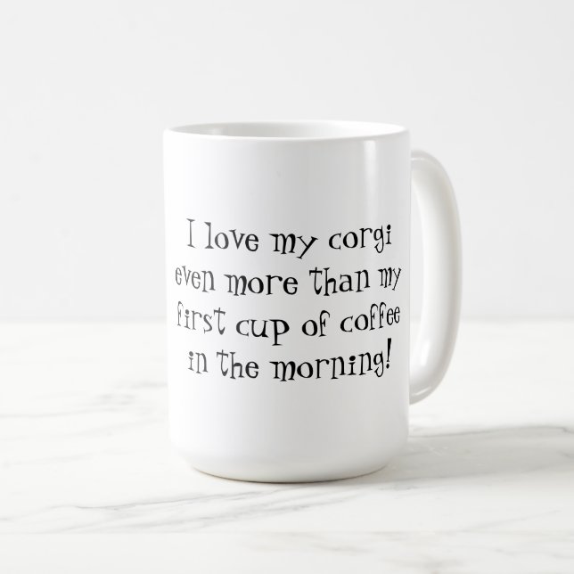 I love my corgi mug (Front Right)