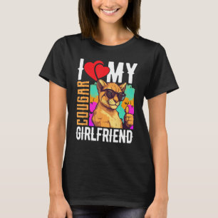 I Love My Cougar Girlfriend COUGAR T-Shirt