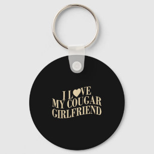 I Love My Cougar Girlfriend Funny Boyfriend Men Va Key Ring
