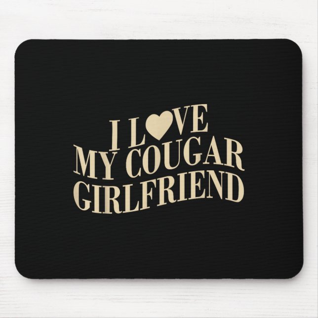 I Love My Cougar Girlfriend Funny Boyfriend Men Va Mouse Mat (Front)