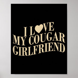 I Love My Cougar Girlfriend Funny Boyfriend Men Va Poster