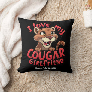 I Love My Cougar Girlfriend Funny & Heartful Cushion