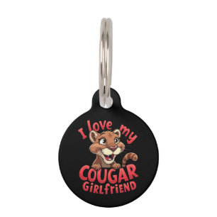I Love My Cougar Girlfriend Funny & Heartful Pet Tag