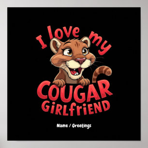 I Love My Cougar Girlfriend Funny & Heartful Poster