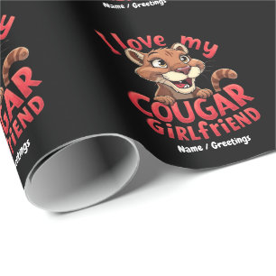 I Love My Cougar Girlfriend Funny & Heartful  Wrapping Paper