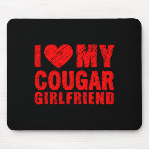 I Love My Cougar Girlfriend Heart Valentine Couple Mouse Mat