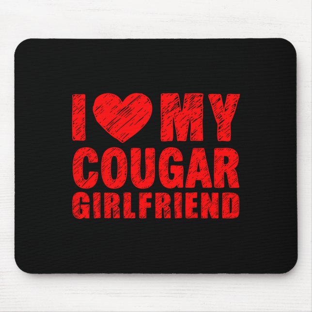 I Love My Cougar Girlfriend Heart Valentine Couple Mouse Mat (Front)