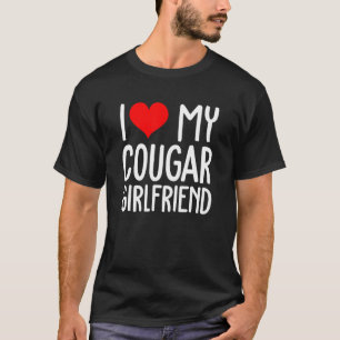 I Love My Cougar Girlfriend I Heart My Cougar Gf T-Shirt