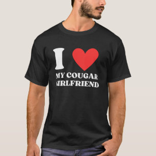 I Love My Cougar Girlfriend I Heart My Cougar Gf T-Shirt