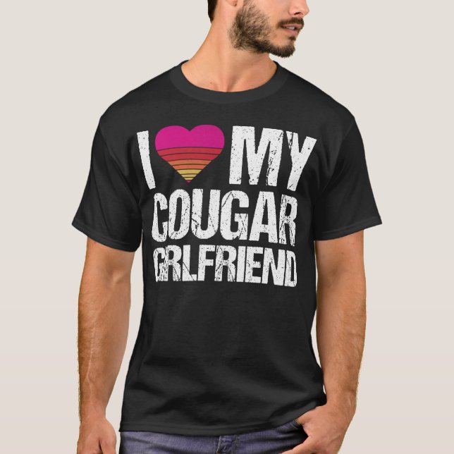 I Love My Cougar Girlfriend I heart My Cougar Gf  T-Shirt (Front)