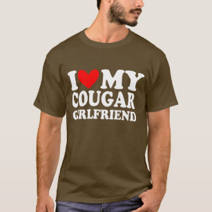 i love my Cougar Girlfriend T-Shirt