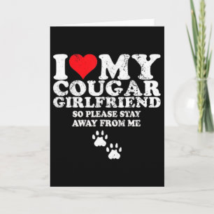 I Love My Cougar Girlfriend Valentine Day Loving G Card