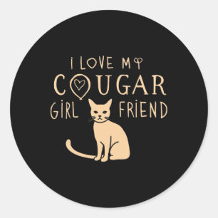 I Love My Cougar Girlfriend Who Loves Cats Women V Classic Round Sticker