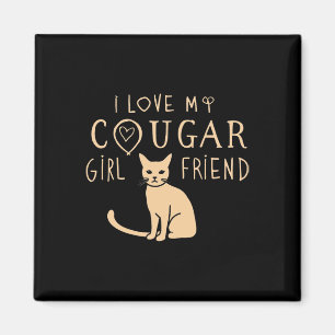 I Love My Cougar Girlfriend Who Loves Cats Women V Magnet