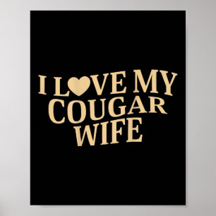 I Love My Cougar Wife I Heart My Cougar Wife ( On Poster