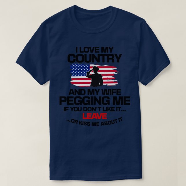 I Love My Country And My Wife Pegging Me Funny Par T-Shirt (Design Front)