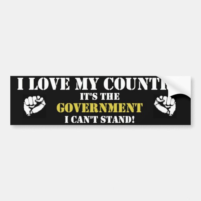 i love my country it the government bumper sticker (Front)