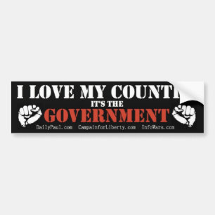 I love my country its the government bumper sticker