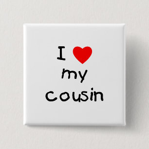 I Love My Cousin 15 Cm Square Badge