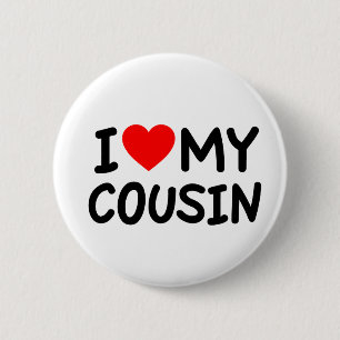 I love my Cousin 6 Cm Round Badge