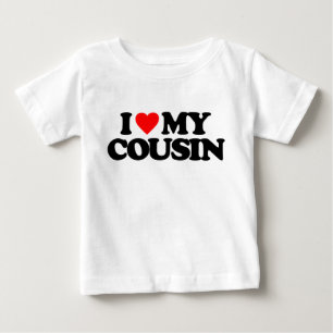 I LOVE MY COUSIN BABY T-Shirt