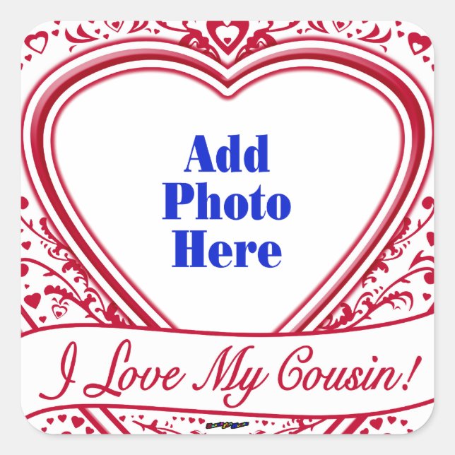 I Love My Cousin! Photo Red Hearts Square Sticker (Front)
