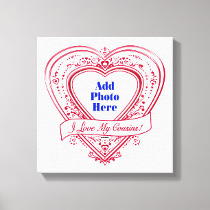 I Love My Cousins! Photo Red Hearts Canvas Print