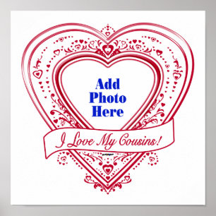 I Love My Cousins! Photo Red Hearts Poster