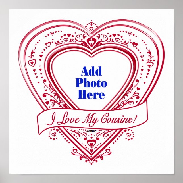 I Love My Cousins! Photo Red Hearts Poster (Front)