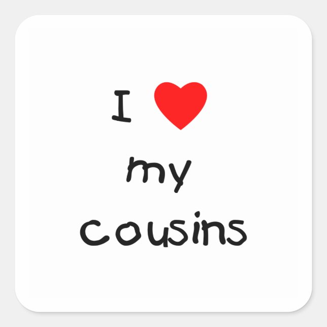 I Love My Cousins Square Sticker (Front)