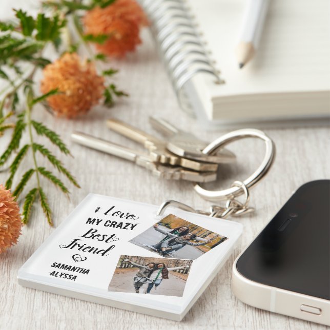 I Love My Crazy Best Friend Friendship Photo  Key Ring (Front Right)