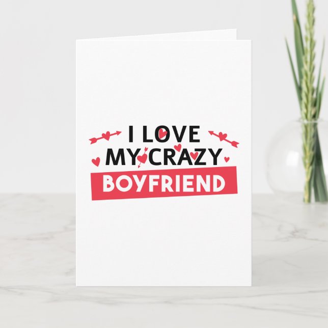 I Love my Crazy Boyfriend Card (Front)