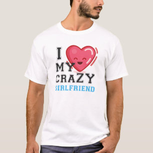 I Love My Crazy Boyfriend Girlfriend Couple T-Shirt