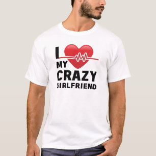 I Love My Crazy Boyfriend Girlfriend Couple T-Shirt